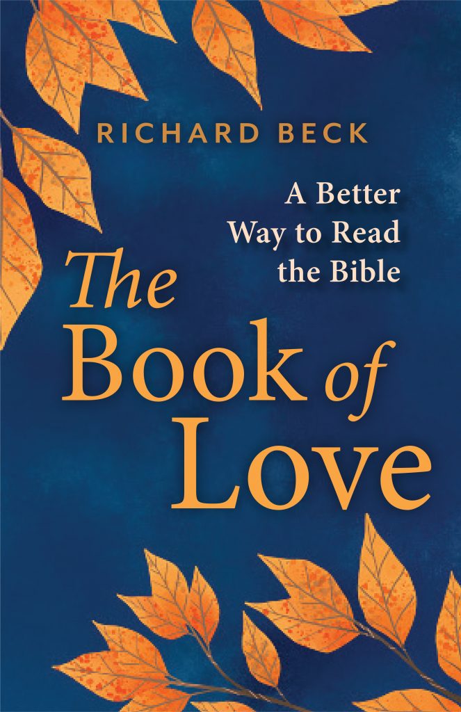 Cover of The Book of Love: A Better Way to Read the Bible By Richard Beck